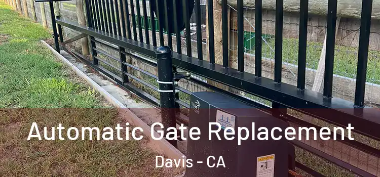  Automatic Gate Replacement Davis - CA