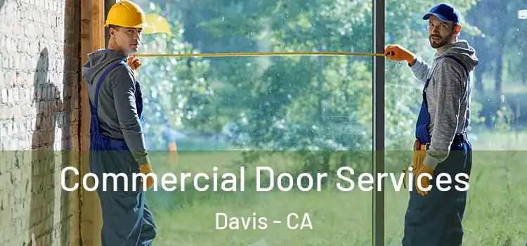Commercial Door Services Davis - CA