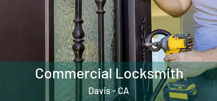 Commercial Locksmith Davis - CA