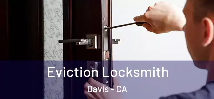 Eviction Locksmith Davis - CA