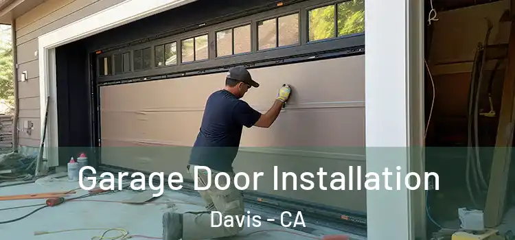  Garage Door Installation Davis - CA
