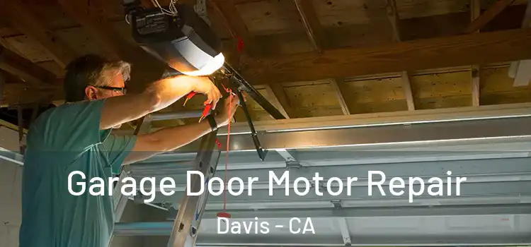  Garage Door Motor Repair Davis - CA