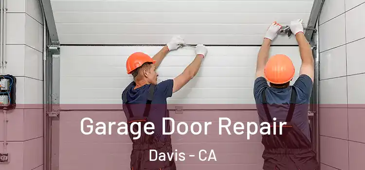  Garage Door Repair Davis - CA