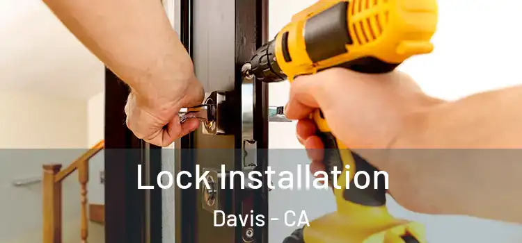 Lock Installation Davis - CA