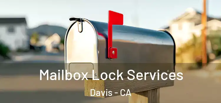 Mailbox Lock Services Davis - CA