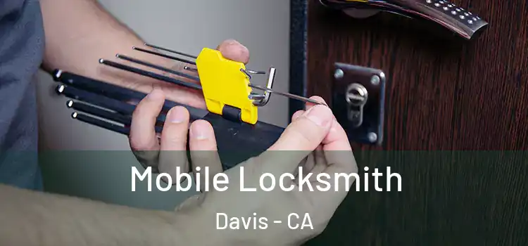  Mobile Locksmith Davis - CA