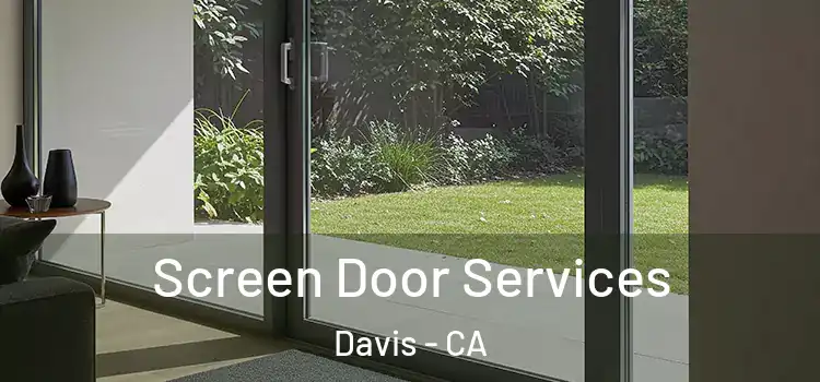  Screen Door Services Davis - CA