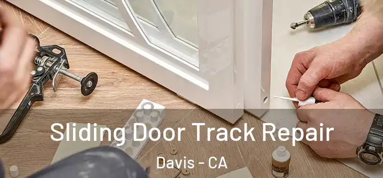 Sliding Door Track Repair Davis - CA