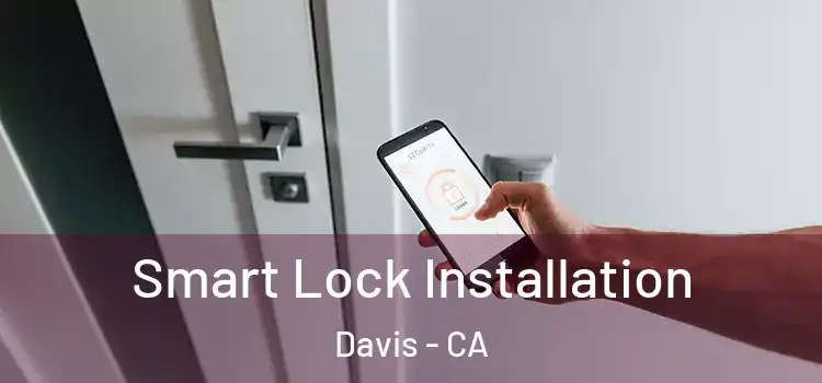 Smart Lock Installation Davis - CA