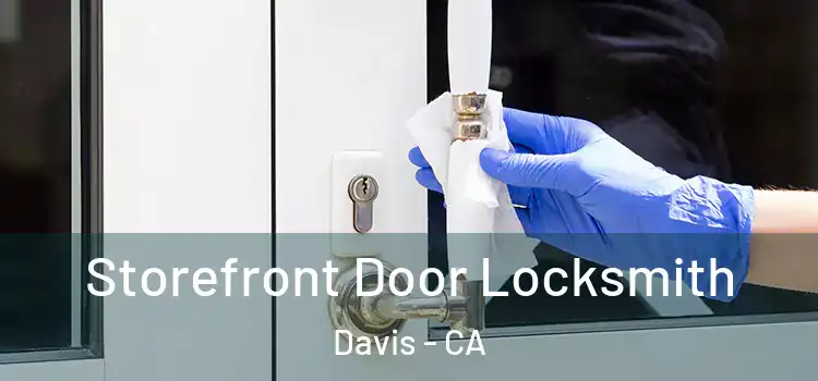 Storefront Door Locksmith Davis - CA